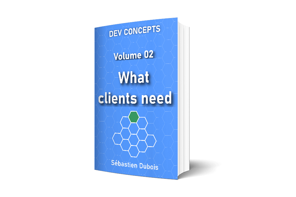 Dev Concepts Volume 2: What clients need. A book about user experience and jobs to be done.